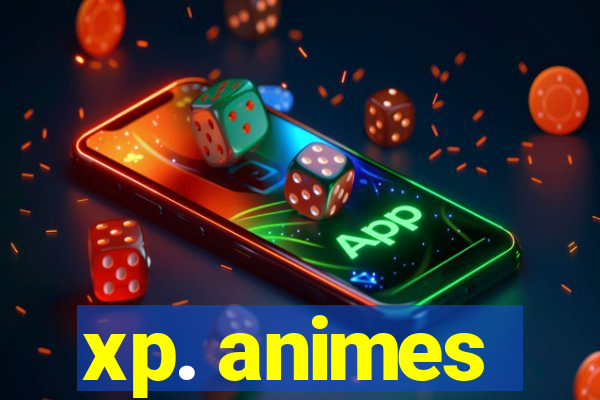 xp. animes